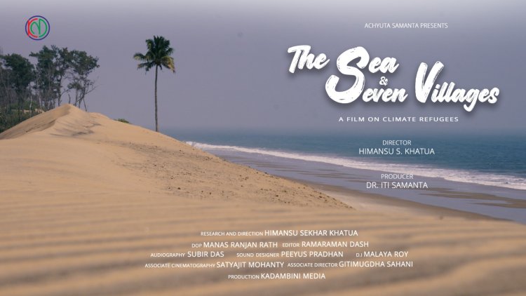Odia documentary Sea and seven villages selected for 15th IDSFFK : Ommtv 